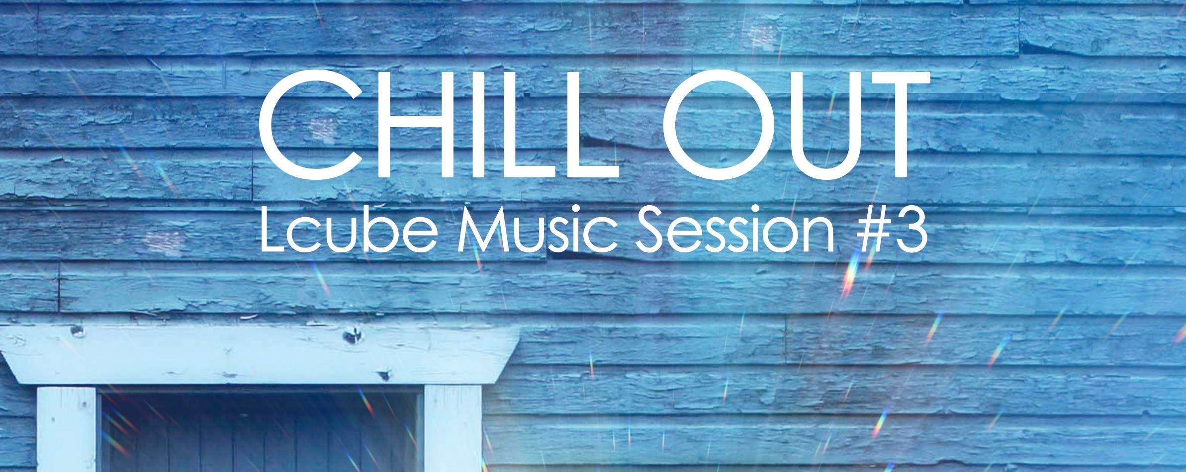 Lcube Music Session #4 Chill Out